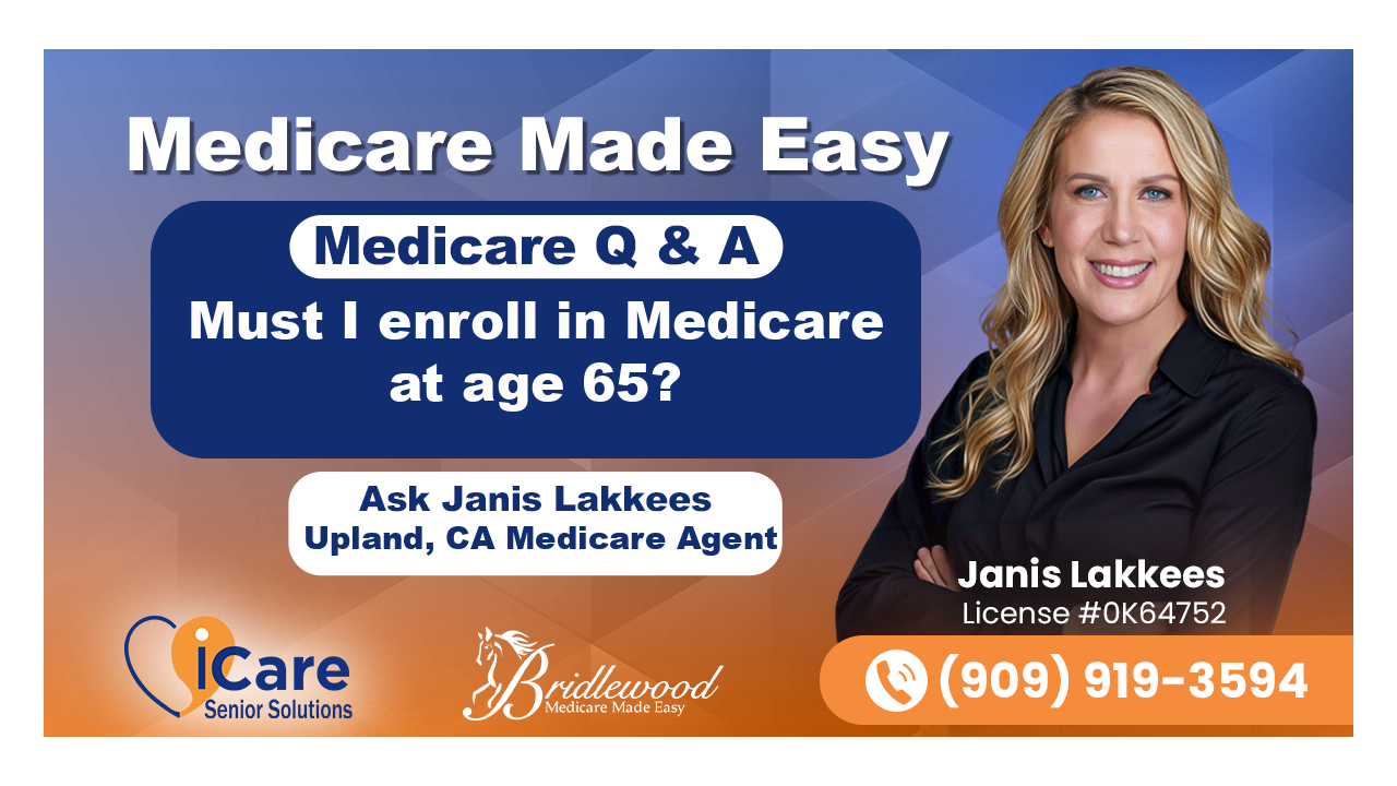 Must I enroll in Medicare at age 65?