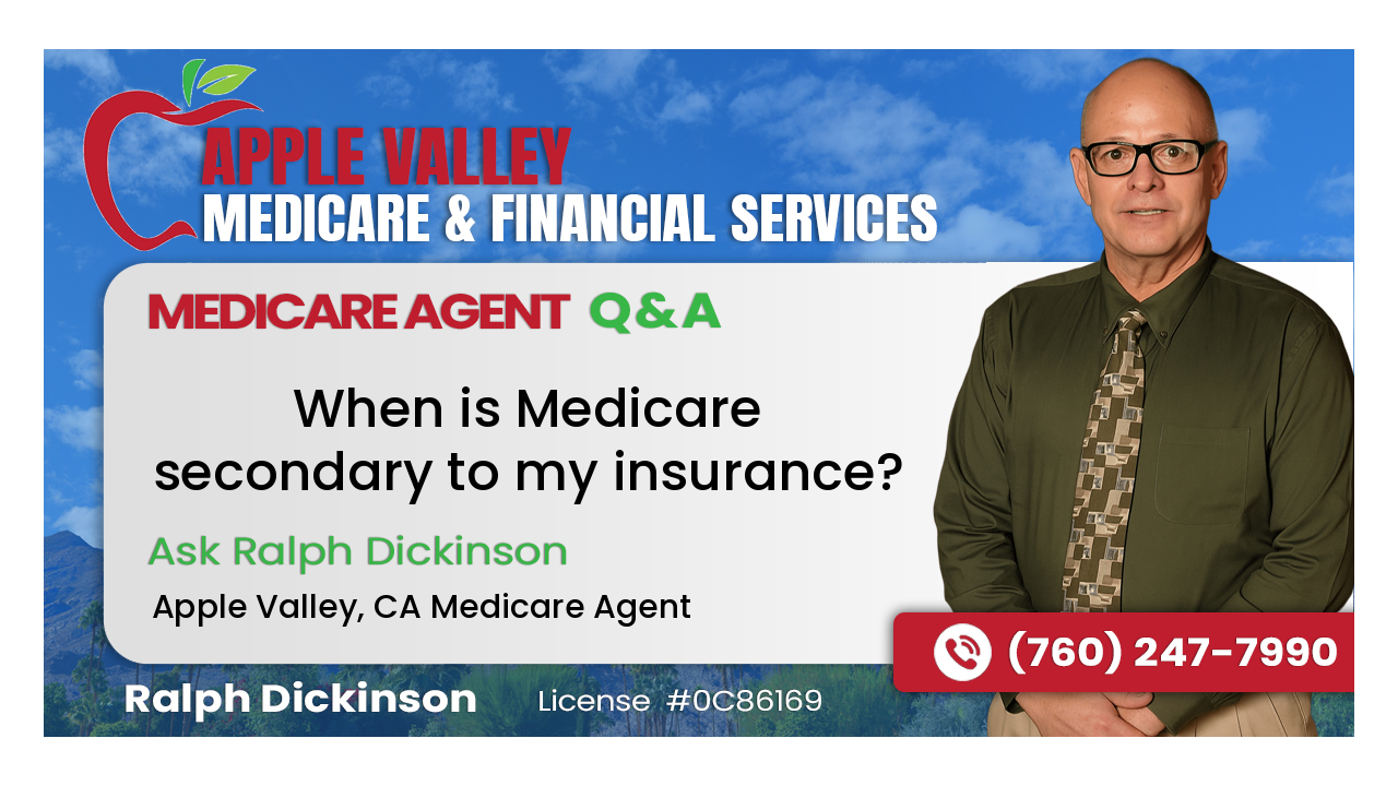 When is Medicare secondary to my insurance?