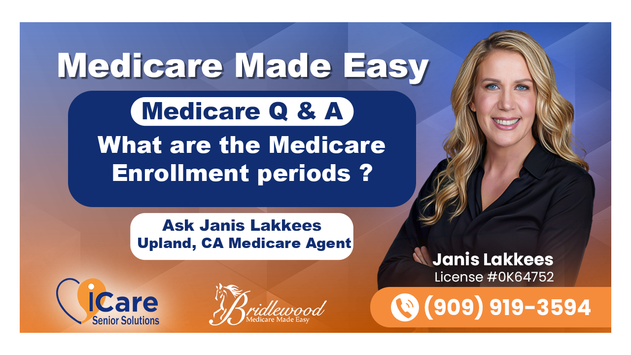 What are the Medicare Enrollment periods ?