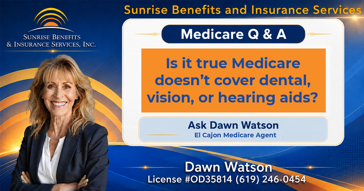 Is it true Medicare doesn’t cover dental, vision, or hearing aids?