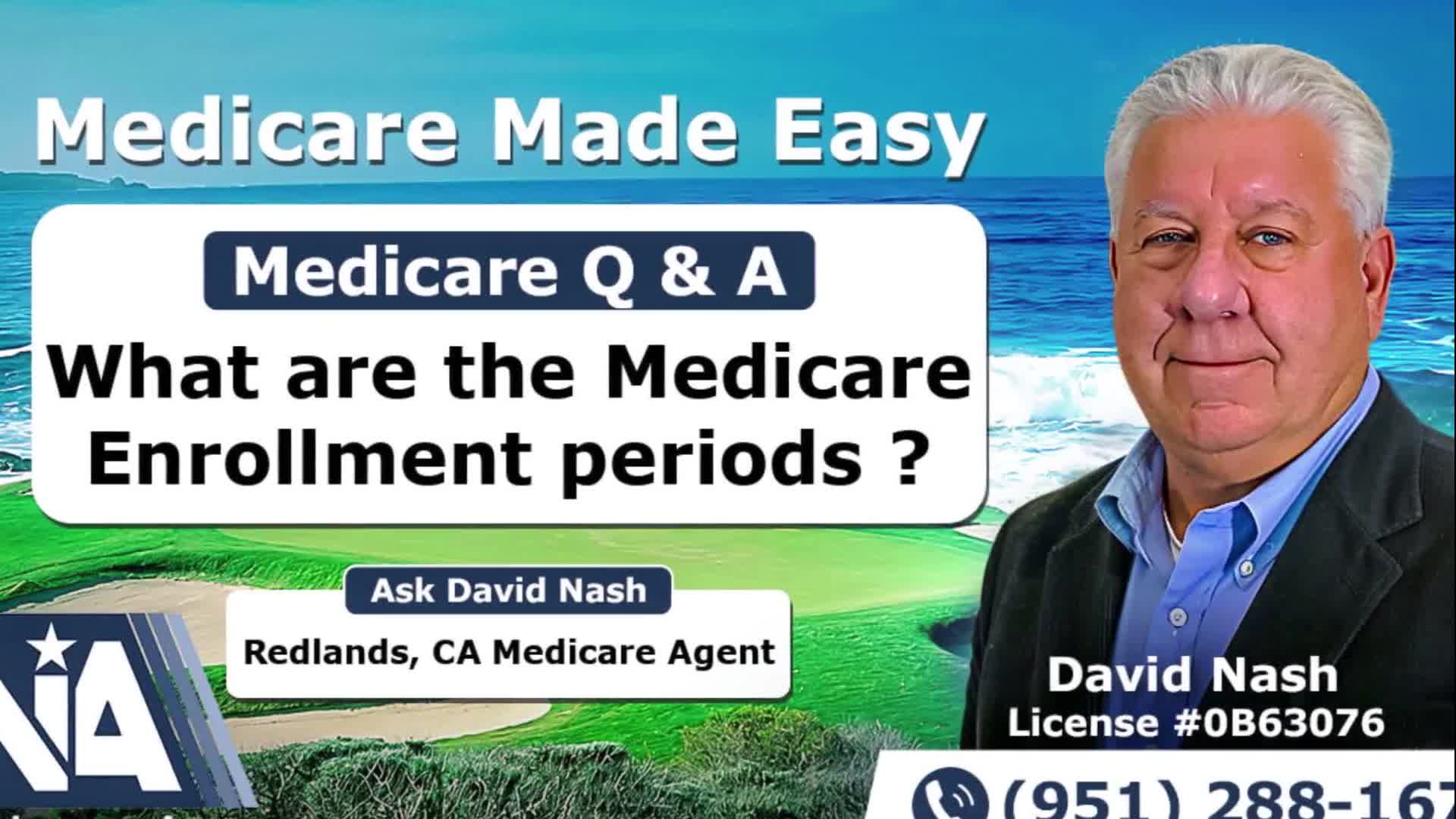 What are the Medicare Enrollment periods ?
