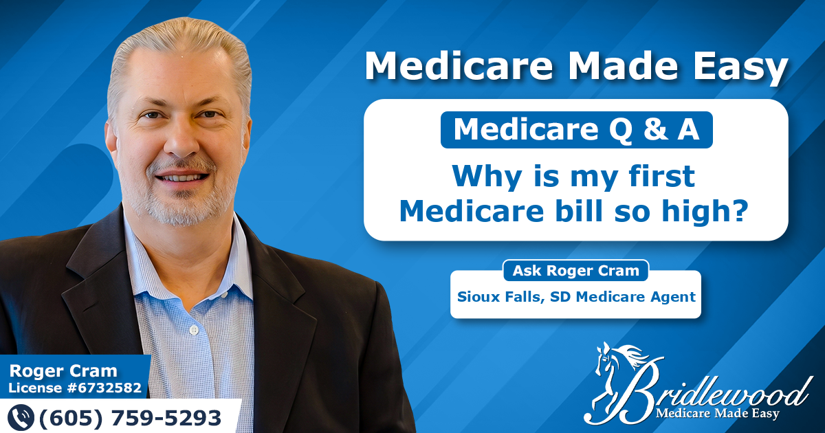 Why is my first Medicare bill so high?