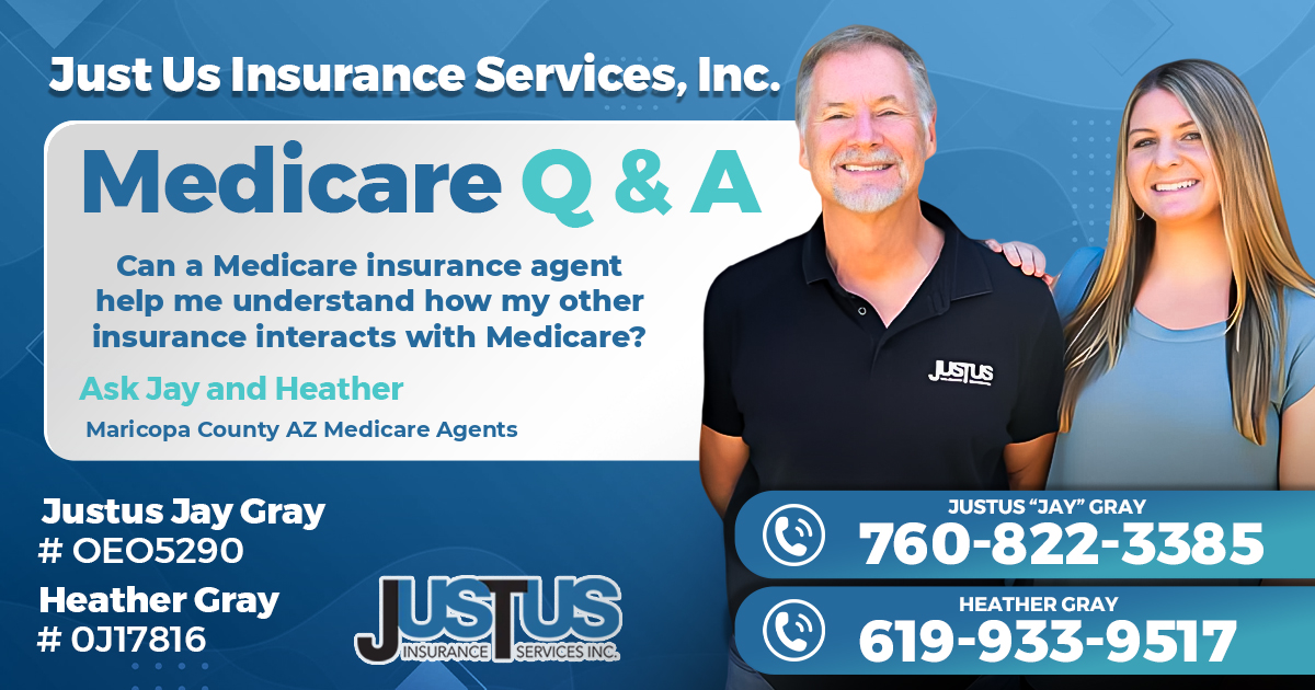 Can a Medicare insurance agent help me understand how my other insurance interacts with Medicare?
