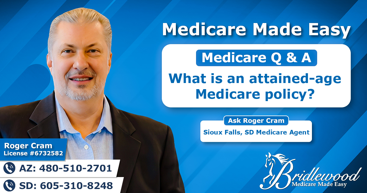 What is an attained-age Medicare policy?